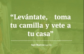 “Levántate, toma tu camilla y vete a tu casa”